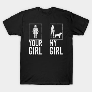 Your Girl My Girl Pitbull Lovers Gift T-Shirt